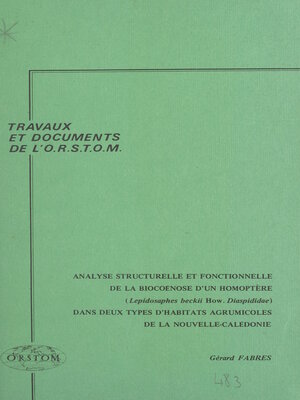 cover image of Analyse structurelle et fonctionnelle de la biocénose d'un homoptère (Lepidosaphes beckii How, Diaspididae) dans deux types d'habitats agrumicoles de la Nouvelle-Calédonie